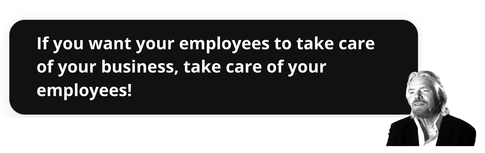 If you want your employees to take care of your business, take care of your employees!