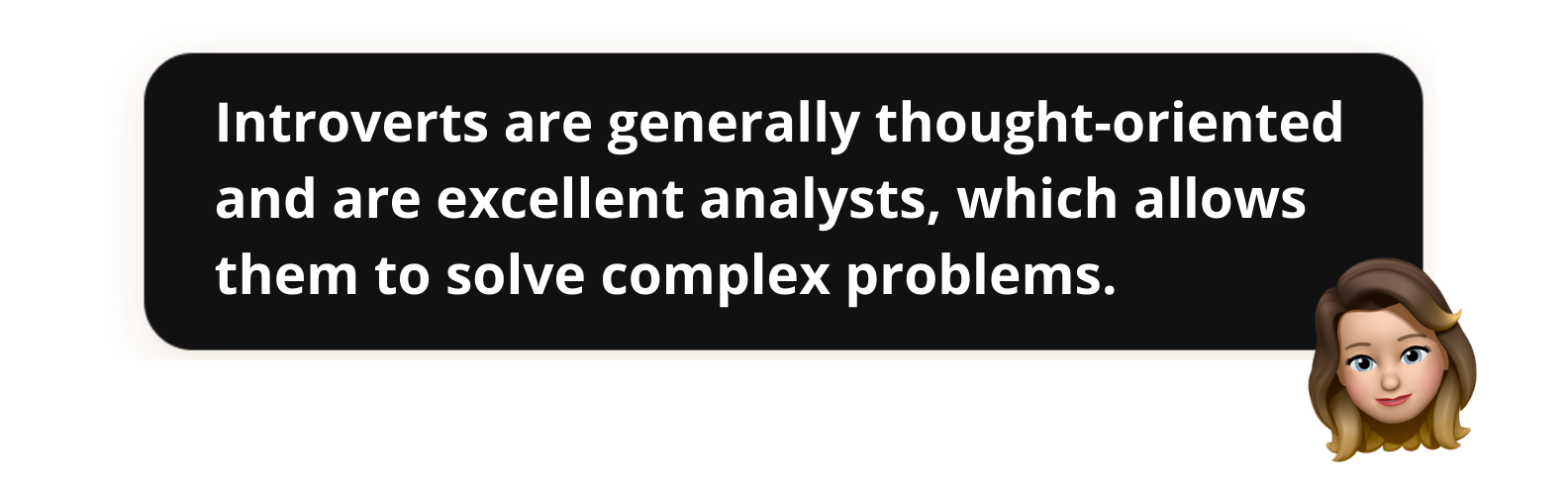 Interview Popwork-Violaine-du-Boucher-Introverts are generally thought-oriented and are excellent analysts, which allows them to solve complex problems.