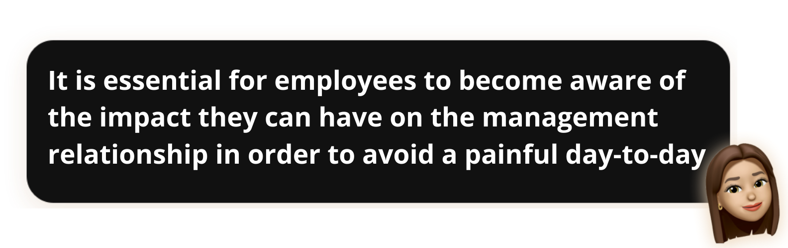 Manage your boss- "It is essential for employees to become aware of the impact they can have on the management relationship in order to avoid a painful day-to-day" - Popwork