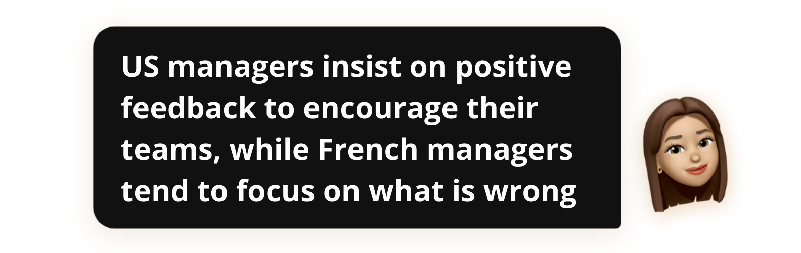 US managers insist on positive feedback to encourage their teams, while French managers tend to focus on what is wrong - Popwork