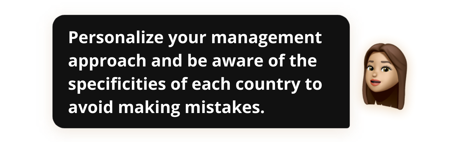 Personalize your management approach and be aware of the specificities of each country to avoid making mistakes - Popwork